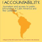 Transparency And Accountability: Journalism and access to public information in Latin America and the Caribbean
